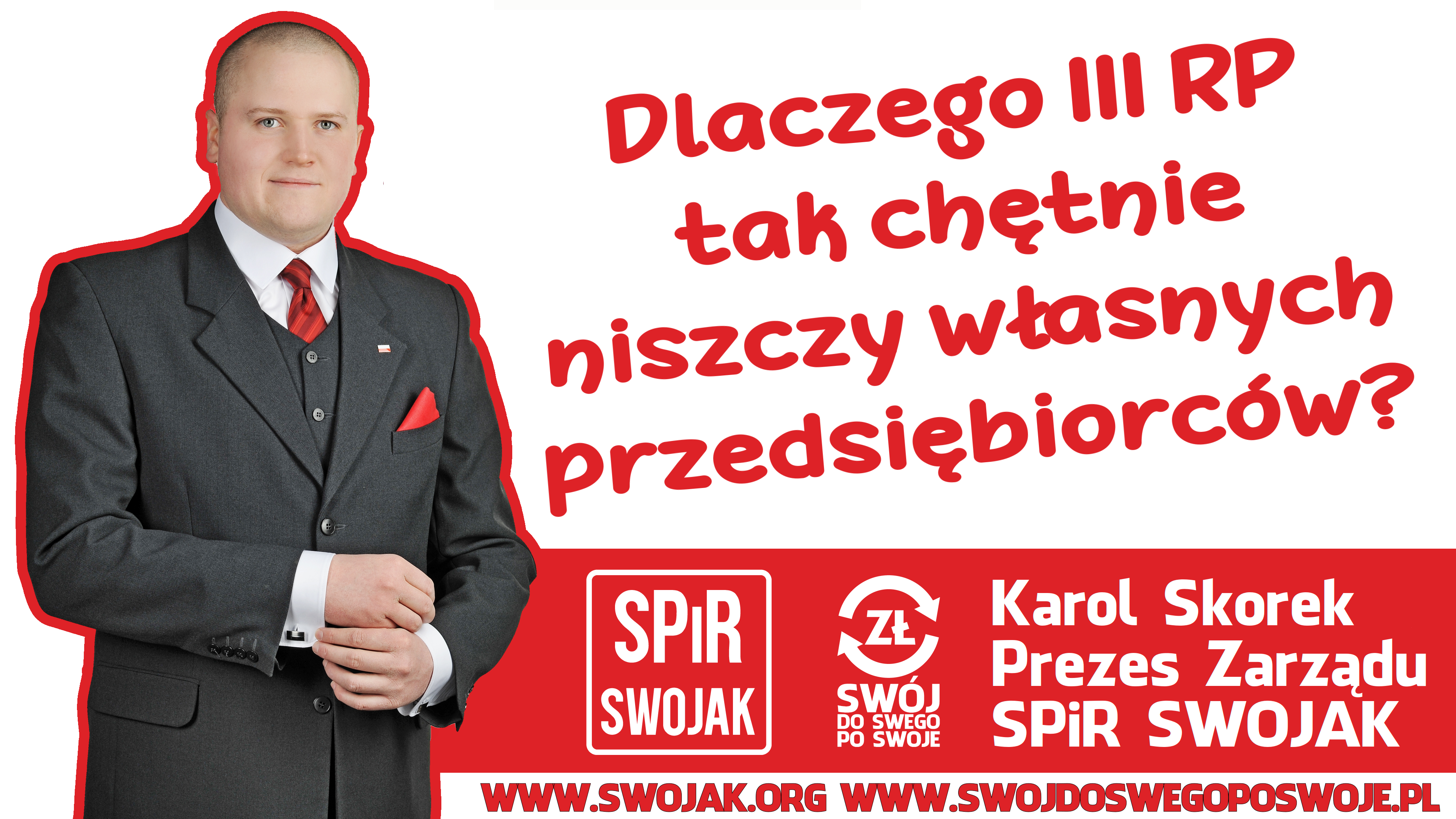 Karol Skorek: Dlaczego III RP niszczy własnych przedsiębiorców?
